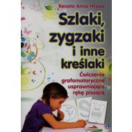 Szlaki zygzaki i inne kreślaki: Ćwiczenia grafomotoryczne usprawniające rękę piszącą - 80607904036ks[1].jpg
